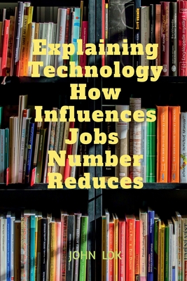 Explaining Technology How Influences Jobs Number Reduces Cover Image