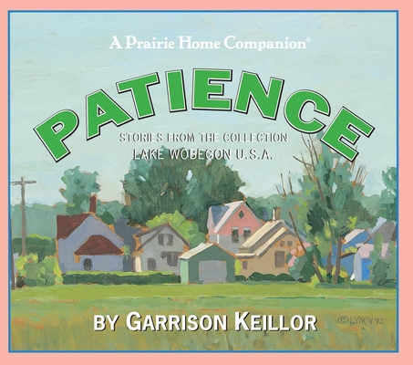 Lake Wobegon U.S.A.: Patience (Prairie Home Companion (Audio))