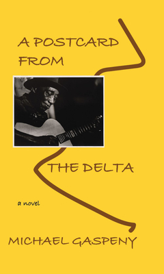 A Postcard from the Delta By Michael Gaspeny Cover Image