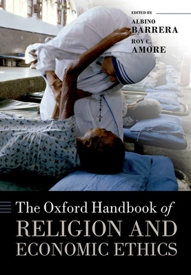 The Oxford Handbook of Religion and Economic Ethics (Oxford Handbooks)