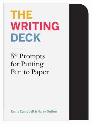 The Writing Deck: 52 Prompts for Putting Pen to Paper (essential tools for writers, educators, and workshops, each card features a different writing prompt) By Emily Campbell, Harry Oulton Cover Image