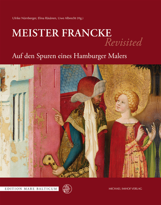 Meister Francke Revisited: Auf den Spuren eines Hamburger Malers (Edition Mare Balticum) Cover Image