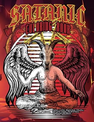 Satanic Coloring Book: Featuring: Satan, Lucifer, Black Goat, Cthulhu, the grim reaper, the Krampus, Baphomet and More!. 35 Single-sided page By Juan Giraldo Cover Image