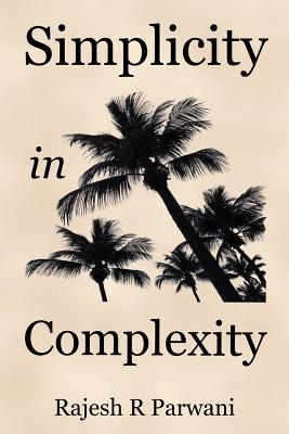 Simplicity in Complexity: An Introduction to Complex Systems By Rajesh R. Parwani Cover Image