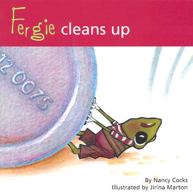 Fergie Cleans Up (Adventures of Fergie) By Nancy Cocks, Jirina Marton (Illustrator) Cover Image