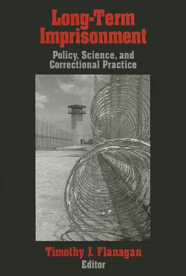 Long-Term Imprisonment: Policy, Science, and Corrrectional Practice By Timothy J. Flanagan Cover Image
