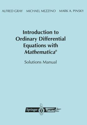 Introduction to Ordinary Differential Equations with Mathematica(r): Solutions Manual Cover Image