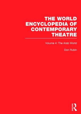 World Encyclopedia of Contemporary Theatre Volume 4: The Arab World Cover Image