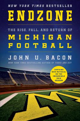 Endzone: The Rise, Fall, and Return of Michigan Football By John U. Bacon Cover Image