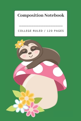 Composition Notebook: Cute sloth themed college ruled notebook. Cover Image