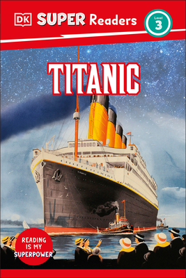 DK Super Readers Level 3 Titanic Cover Image