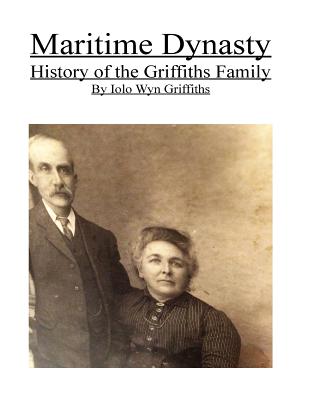 Maritime Dynasty: History of the Griffiths Family Cover Image
