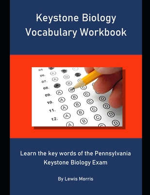 Keystone Biology Vocabulary Workbook: Learn the key words of the Pennsylvania Keystone Biology Exam By Lewis Morris Cover Image