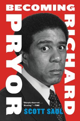 Becoming Richard Pryor By Scott Saul Cover Image