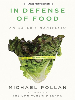 In Defense of Food: An Eater's Manifesto By Michael Pollan Cover Image