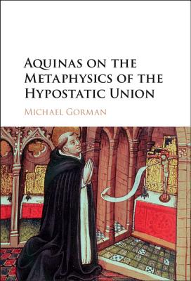 Aquinas on the Metaphysics of the Hypostatic Union Cover Image