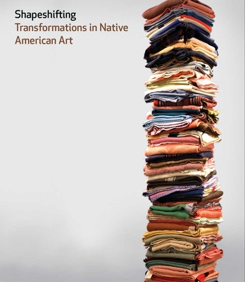 Shapeshifting: Transformations in Native American Art By Karen Kramer Russell (Editor) Cover Image