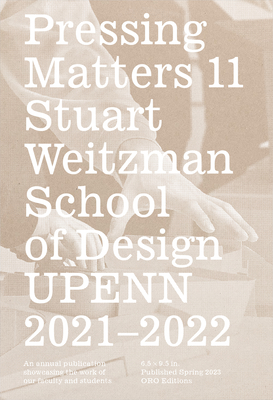 Pressing Matters 11 By Weitzman School of Design (Editor) Cover Image