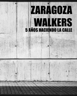 Zaragoza Walkers (street photography): 5 años haciendo la calle Cover Image