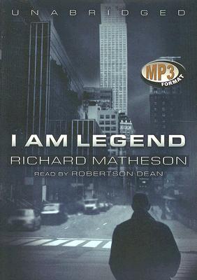 I Am Legend By Richard Matheson, Robertson Dean (Read by) Cover Image