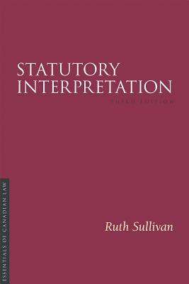 Statutory Interpretation 3/E (Essentials of Canadian Law #3)