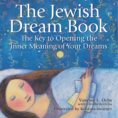 The Jewish Dream Book: The Key to Opening the Inner Meaning of Your Dreams Cover Image