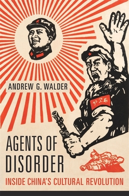 Agents of Disorder: Inside China's Cultural Revolution Cover Image