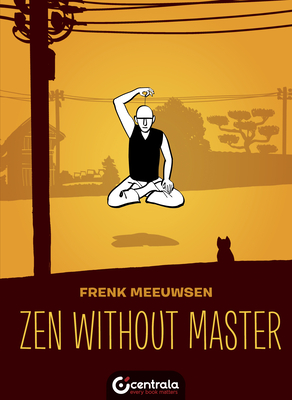 Zen Without Master (Life) By Frenk Meeuwsen Cover Image