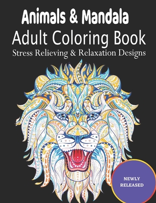 Amazing Animals: Adult Coloring Book, Stress Relieving Mandala Animal  Designs