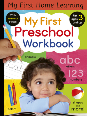 My First Preschool Workbook: Animals, colors, letters, numbers, shapes, and more! (My First Home Learning) By Lauren Crisp, Tiger Tales (Compiled by) Cover Image