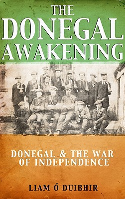 The Donegal Awakening: Donegal & the War of Independence Cover Image