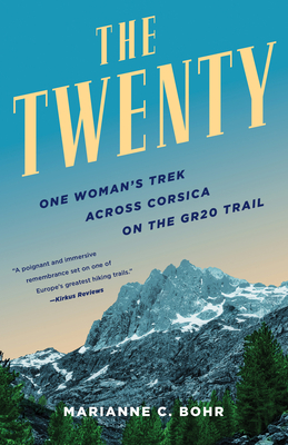 The Twenty: One Woman's Trek Across Corsica on the Gr20 Trail Cover Image