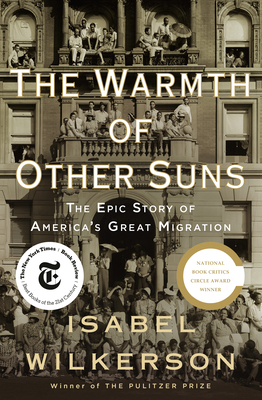 The Warmth of Other Suns: The Epic Story of America's Great Migration By Isabel Wilkerson Cover Image