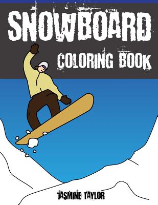 Snowboard Coloring Book By Jasmine Taylor Cover Image