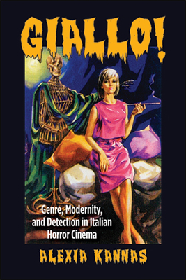 Giallo!: Genre, Modernity, and Detection in Italian Horror Cinema (Suny Series) Cover Image