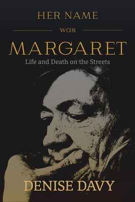 Her Name Was Margaret: Life and Death on the Streets Cover Image