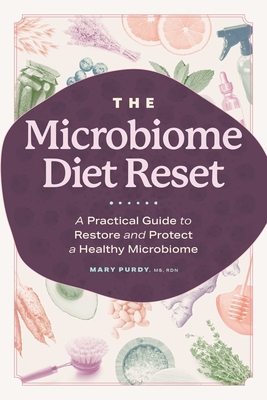 The Microbiome Diet Reset: A Practical Guide to Restore and Protect a Healthy Microbiome By Mary Purdy Cover Image