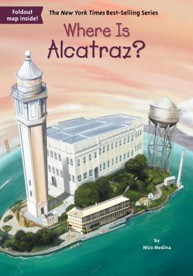 Where Is Alcatraz? (Where Is?) By Nico Medina, Who HQ, David Groff (Illustrator) Cover Image