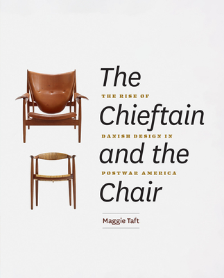 The Chieftain and the Chair: The Rise of Danish Design in Postwar America