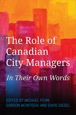 The Role of Canadian City Managers: In Their Own Words Cover Image