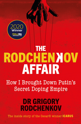 The Rodchenkov Affair: How I Brought Down Russia’s Secret Doping Empire Cover Image