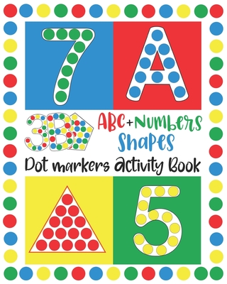 dot marker coloring book: dot marker book for toddlers / dot marker book  ABC numbers and shapes (Paperback)