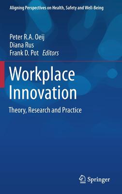 Workplace Innovation: Theory, Research and Practice (Aligning Perspectives on Health)