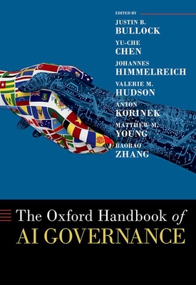 The Oxford Handbook of AI Governance (Oxford Handbooks)