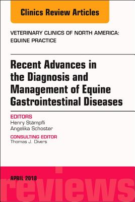 Equine Gastroenterology, an Issue of Veterinary Clinics of