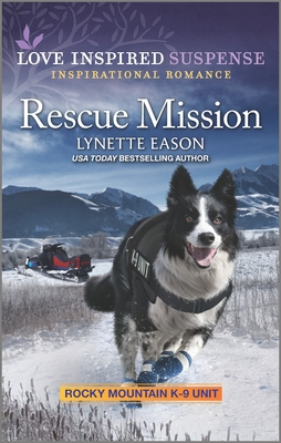 Rescue Mission (Rocky Mountain K-9 Unit #8)