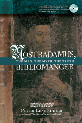 Nostradamus, Bibliomancer: The Man, The Myth, The Truth By Peter Lemesurier Cover Image