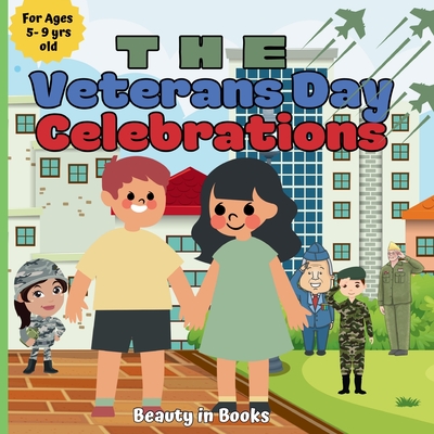 The Veterans Day Celebrations: A Patriotic Journey By Beauty in Books Cover Image
