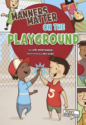 Manners Matter on the Playground (First Graphics: Manners Matter) Cover Image