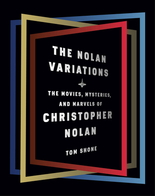 The Nolan Variations: The Movies, Mysteries, and Marvels of Christopher Nolan Cover Image
